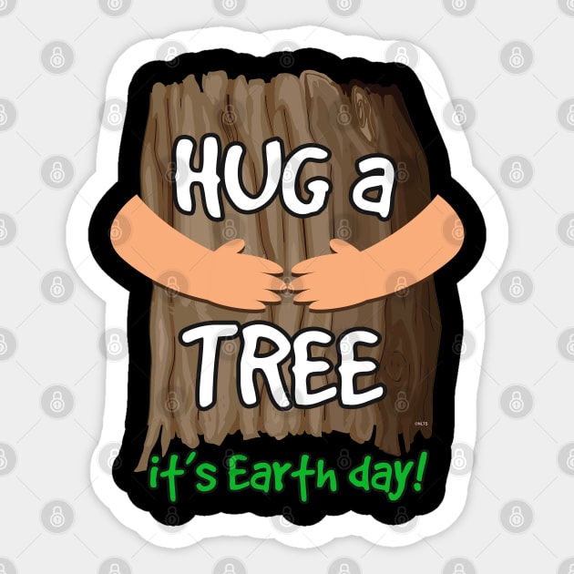 Hug a tree it’s Earth day! Earth Day T-Shirt Gift Sticker by creative